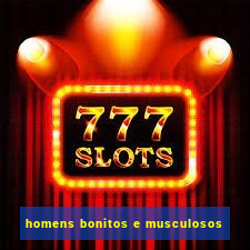 homens bonitos e musculosos